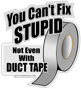 you-can0027t-fix-stupid.jpg